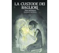 LA CUSTODE DEI BAGLIORI