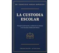 La Custodia Escolar: Principio de Formación y Cuidado de los Alumnos en las Escuelas de Educación Básica