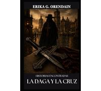 La Daga y la Cruz: Historias Encontradas (Capa y Espada)