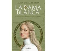 La dama blanca: La historia de la mujer que inspiró a J. R. R. Tolkien uno de sus personajes más famosos de El señor de los anillos (Éxitos)