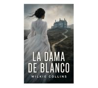 La dama de blanco: Misterio victoriano de identidad usurpada, herencias y suspense legal en una intriga polifónica