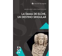 La Dama de Elche, un destino singular: 15 (Essais de la Casa de Velázquez)
