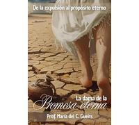 La dama de la promesa eterna: De la expulsión al propósito eterno (Mujeres escribiendo victoria)