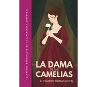 La dama de las camelias: Traducción literal del original. Versión íntegra. Edición ilustrada