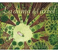 La dama del árbol (The Tree Lady): La historia real de cómo una mujer amante de los árboles cambió una ciudad para siempre