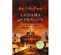 La dama del dragón: La indomable Caterina Sforza, una mujer que desafió al mundo (BEST SELLER)