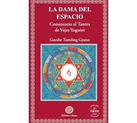 La dama del espacio: Comentario al Tantra de Vajra Yoguini.