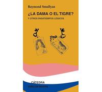 ¿La dama o el tigre?: y otros pasatiempos lógicos (Teorema. Serie menor)