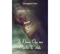 La Dama que nos cambió la Vida