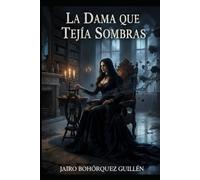La Dama Que Tejía Sombras