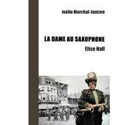 La Dame au saxophone: Elise Hall