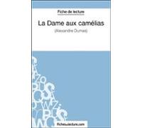 La Dame Aux Camélias Dalexandre Dumas (fiche De Lecture) (ebook)