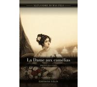 La Dame aux camélias (Illustré): Le roman d'Alexandre Dumas fils en édition illustrée : texte intégral et 13 illustrations originales