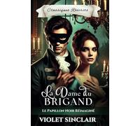 La Dame du Brigand: Le Papillon Noir Réimaginé (Collection des Classiques Réinventés - French)