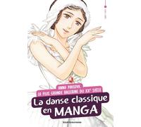La danse classique en manga: Anna Pavlova, la plus grande ballerine du XXe siècle (1881-1931)