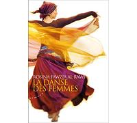 La danse des femmes: Rituels et pouvoirs de la danse orientale