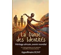 La Danse des Identités: Héritage africain, avenir mondial | Un chant griotique sur la mémoire, la famille et la fierté africaine