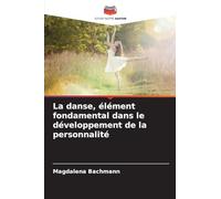 La danse, élément fondamental dans le développement de la personnalité