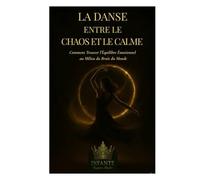 La Danse entre le Chaos et le Calme: Comment Trouver l’Équilibre Émotionnel au Milieu du Bruit du Monde