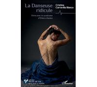 La Danseuse ridicule: Vivre avec le syndrome d’Ehlers-Danlos (Récits de Vie)