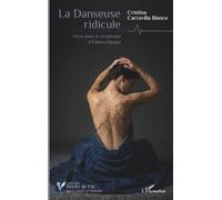 La Danseuse ridicule: Vivre avec le syndrome d’Ehlers-Danlos (Récits de Vie)
