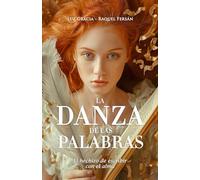 LA DANZA DE LAS PALABRAS: El hechizo de escribir con el alma