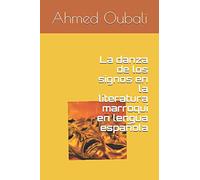 La danza de los signos en la literatura marroquí en lengua española (ENSAYOS)