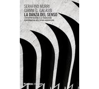 La danza del senso. L’interpretazione e la traduzione performativa dell’opera audiovisiva (Eterotopie)