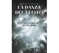 La danza del vuoto - Per una cosmologia del pensiero