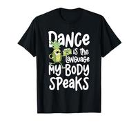 La danza es el idioma que mi cuerpo habla divertido Camiseta
