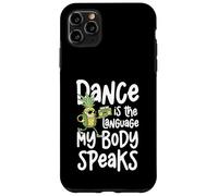 La danza es el idioma que mi cuerpo habla divertido Carcasa para iPhone 11 Pro Max