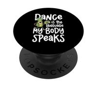 La danza es el idioma que mi cuerpo habla divertido PopSockets PopGrip Adhesivo