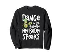 La danza es el idioma que mi cuerpo habla divertido Sudadera