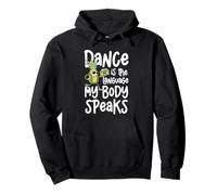 La danza es el idioma que mi cuerpo habla divertido Sudadera con Capucha