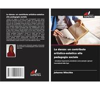 La danza: un contributo artistico-estetico alla pedagogia sociale: - tematizza l'argomento prendendo come esempio i giovani traumatizzati dalla fuga