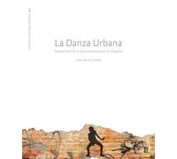 La Danza Urbana. Aproximación al panorama actual en España: 1 (Músicas en situación)
