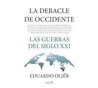 La debacle de occidente: Las guerras del siglo XXI (Reflejos de Actualidad)