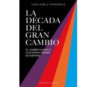 La Década Del Gran Cambio