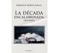 La década encalabrinada (2014/2024)