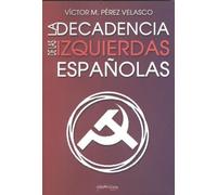 La decadencia de la izquierda (Ultima Línea de Ensayo)