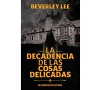 La Decadencia De Las Cosas Delicadas