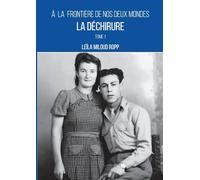La déchirure: À la frontière de nos deux mondes: 1