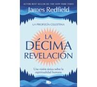 La Decima Revelación (la Profecía Celestina 2)