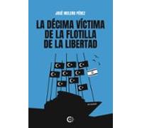 La Décima Víctima De La Flotilla De La Libertad (ebook)