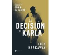 La decisión de Karla: Una novela del Circus de John le Carré (Planeta Internacional)