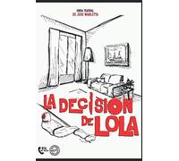 LA DECISIÓN DE LOLA: OBRA DE TEATRO (WARLETTA CREACIONES)