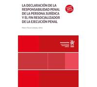 La declaración de la responsabilidad penal de la persona jurídica y el fin resocializador de la ejecución penal (Monografías)