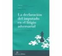 La Declaración Del Imputado En El Litigio Adversarial