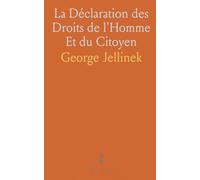 La Déclaration des Droits de l'Homme Et du Citoyen: Contribution A l'Histoire du Droit Constitutionnel Moderne