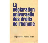 La Déclaration universelle des droits de l'homme